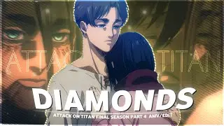 Attack On Titan Final Season 😔 - 『 DIAMONDS 』-「 AMV /EDIT 」Sad !