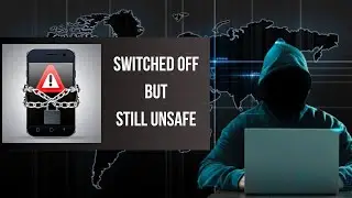 Unplugged but Unsafe  | How Switched Off Phones Could Be H@cked