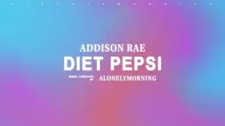 Addison Rae - Diet Pepsi (Lyrics)