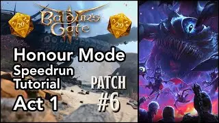 Baldur's Gate 3 | Honour Mode Speedrun Tutorial for Patch 6 | Part 1 - Setup and Act 1
