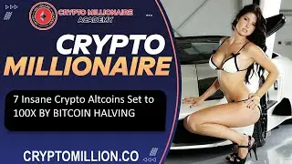 7 Insane Crypto Altcoins Set to 100X By Bitcoin Halving