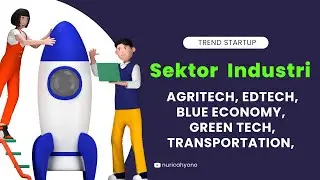 Sektor Industri Startup Agritech, Blue Economy, Green Tech, Transportation & Edtech