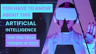 Top 10 Technology Trends to Watch Out for in 2023