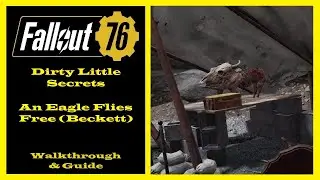 Fallout 76 - Dirty Little Secrets Quest - An Eagle Flies Free - Ep27