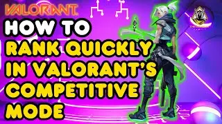 How to Rank Quickly in Valorant's Competitive Mode?