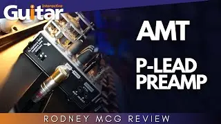 AMT P Lead Preamp | Guitar Interactive | Review