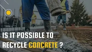 Is it possible to Recycle Concrete I How to Recycle Concrete ?