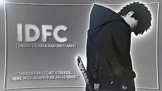 Obito Uchiha - idfc [Sad Edit/AMV!]