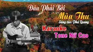 Đâu Phải Bởi Mùa Thu - Karaoke Tone Nữ Cao - NBC
