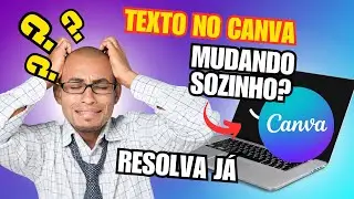 Texto no CANVA mudando sozinho, como remover texto mágico 