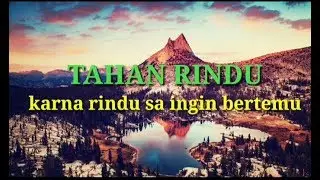 TAHAN RINDU //karna rindu sa ingin bertemu