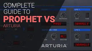 Arturia V collection Prophet VS, complete guide walkthrough tutorial.