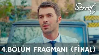 Servet 4. Bölüm Fragmanı (Final)