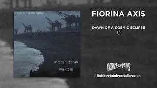 FIORINA AXIS - Dawn of a cosmic eclipse [FULL ALBUM STREAM]