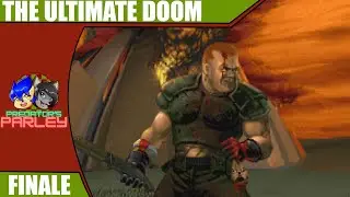 Let's Play The Ultimate Doom [FINALE] | Thy Flesh Has Been Consumed.
