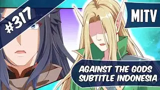 Against The God Chapter 317 Sub Indo (Bahasa Indonesia)