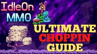 Legends of Idleon - Choppin Skill Guide