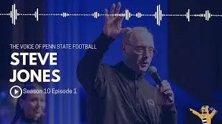 Podward State: S10E1 - The Voice Of Penn State Football Steve Jones