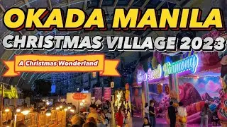 Okada Manila Christmas Village 2023: Home of Wonder Grand Opening Day!