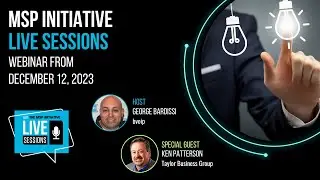 MSP INITIATIVE LIVE WITH KEN PATTERSON FROM TAYLOR BUSINESS GROUP