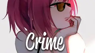 Nightcore - Crime (by Vax) || Lyrics