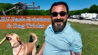 RV Park Eviction & Dog Tricks