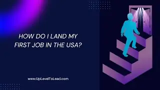 How Do I Land My First Job in the USA? Case Study