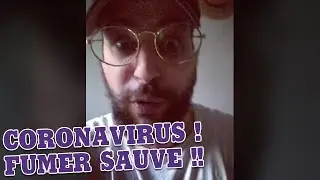 Le coronavirus :  Fumer sauve !!
