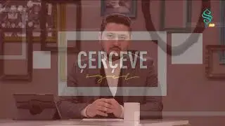 Kahramanmaraş Depremi ve Yardım Faaliyetleri | Çerçeve Özel