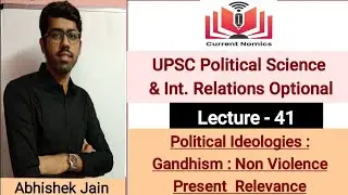 | Lecture-41 | Political Ideologies : Gandhism : Non Violence |