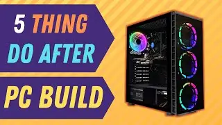Top 5 Things To Do After PC Build || What To Do After PC Build In Bangla.