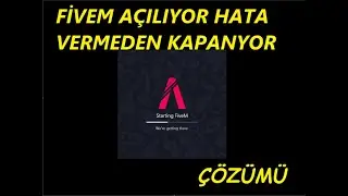 FİVEM AÇILIYOR HATA VERMEDEN KAPANIYOR ÇÖZÜM