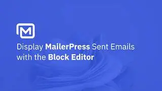 How to Display Sent Email Campaigns in MailerPress (Block Editor Tutorial)