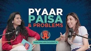 Pyaar, Paisa and Problems ft. Ekta Dixit | Happy Hour with FinCocktail | S 2 | E 5