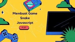 Membuat Game Snake (ular) menggunakan javascript(js)