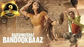 Babumoshai Bandookbaaz - Hindi Full Movie - Nawazuddin Siddiqui, Bidita Bag, Jatin Goswami
