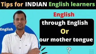 How should Indians learn English | tips for Indian English learners | spoken | #indianenglish