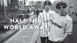Oasis - Half The World Away  - Guitar Lesson + Guitar Tutorial