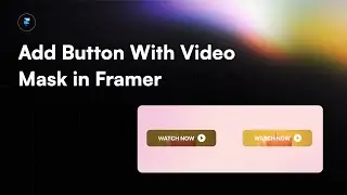 How to : Add Button With Video Mask in Framer