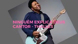 Ninguém explica Deus - Thalles