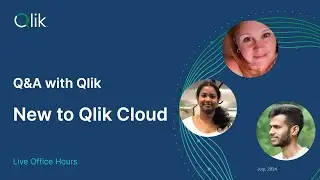 Q&A with Qlik: New To Qlik Cloud - July