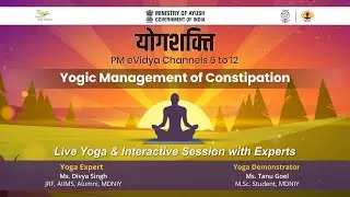 Live Interaction on PMeVIDYA : योगशक्ति Yogic Management of Constipation