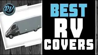 Best RV Covers 👍 (Buyer's Guide) | RV Expertise