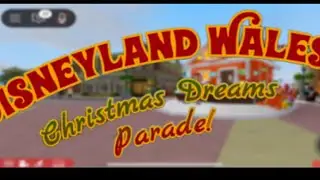 500 Subscribers Celebrations🎉🥳🥳🎉 NEW!! Christmas Dream On Parade || Disneyland Wales Roblox