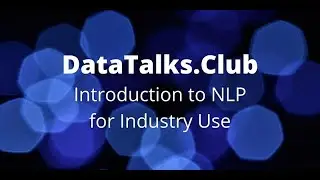 Introduction to NLP for Industry Use - Ivan Bilan