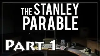 Stanley Parable - Part 1