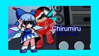 Chirumiru (Funky Friday)
