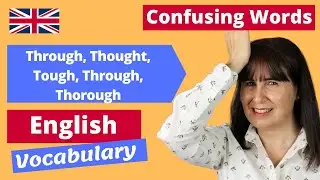 Though, Thought, Tough, Through and Thorough - English Vocabulary