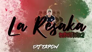 LA RESAK ✘ DJ TAPON