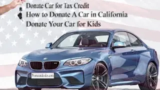 Donate Car to Charity California- donate car to charity california | donate car for tax credit